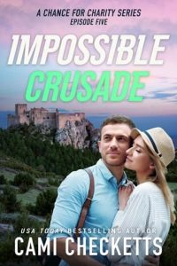 impossible crusade, cami checketts