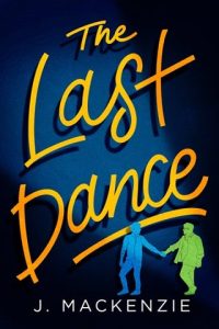 last dance, j mackenzie