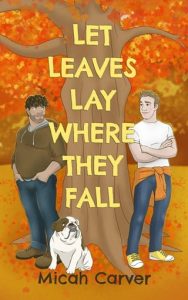 let leaves lay, micah carver