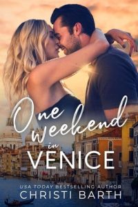 one weekend in venice, christi barth