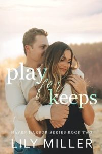 play for keeps, lily miller