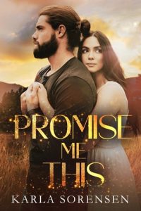 promise me this, karla sorensen