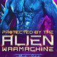 protected alien warmachine leslie chase