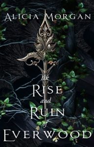 rise and ruin, alicia morgan