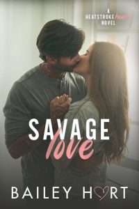 savage love, bailey hart