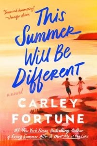 summer will be different, carley fortune