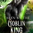 taken goblin king lara roth