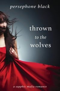 thrown to wolves, persephone black