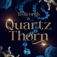 to scorch quartz thorn fleur devillainy