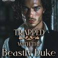 trapped wth beastly duke arabella wells