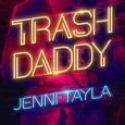 trash daddy jenni tayla