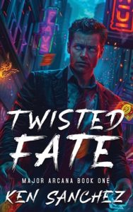 twisted fate, ken sanchez