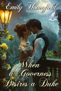 when governess desires duke, emily honeyfield