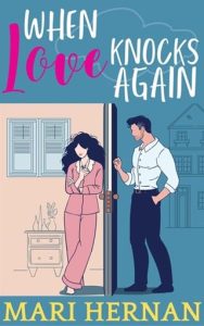 when love knocks again, mari hernan