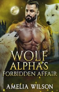 wolf alpha's affair, amelia wilson