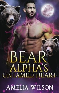 bear alpha's heart, amelia wilson
