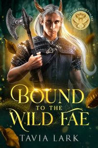 bound wild fae, tavia lark
