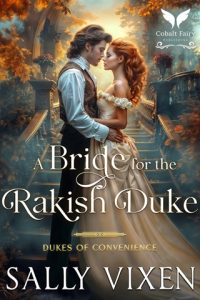 bride for rakish duke, sally vixen