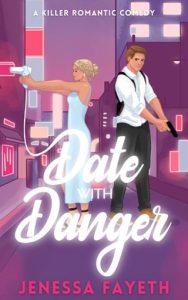 date with danger, jenessa fayeth