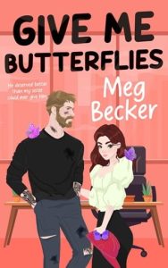 give me butterflies, meg becker