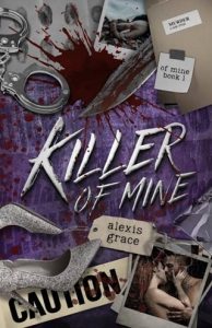 killer of mine, alexis grace