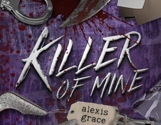 killer of mine alexis grace