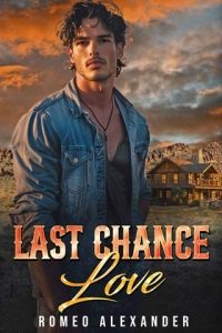 last chance love, romeo alexander