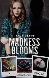 madness bloom, rena krowe