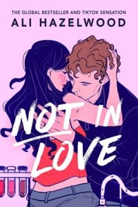 not in love, ali hazelwood