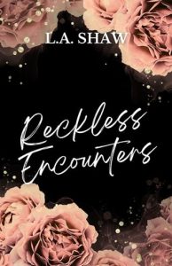 reckless encounters, la shaw