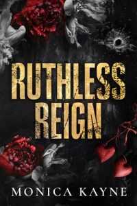 ruthless reign, monica kayne