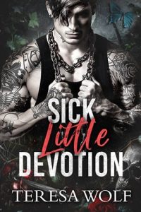 sick little devotion, teresa wolf