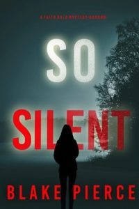 so silent, blake pierce