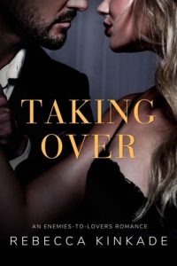 taking over, rebecca kinkade