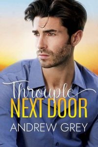 throuple next door, andrew grey