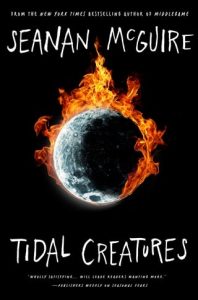 tidal creatures, seanan mcguire