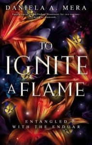 to ignite flame, daniela a mera