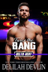 twice bang, delilah devlin