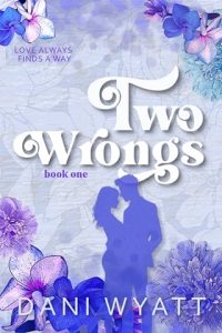 two wrongs, dani wyatt