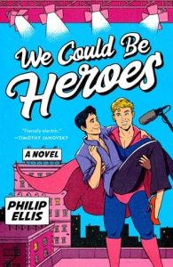we could be heroes, philip ellis