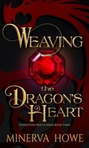 weaving dragon's heart, minerva howe