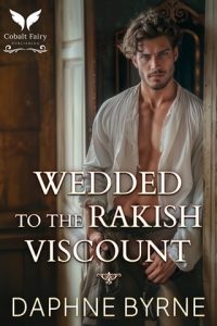wedded rakish viscount, daphne byrne