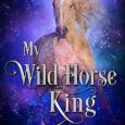 wild horse king bridget e baker