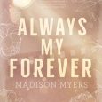 always my forever madison myers