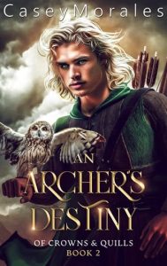archer's destiny, casey morales