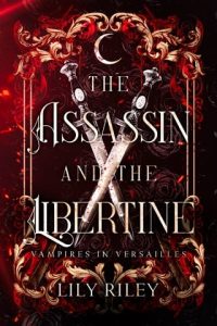assassin and libertine, lily riley