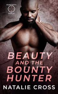 beauty bounty hunter, natalie cross