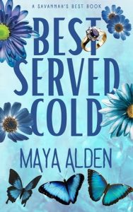 best served cold, maya alden