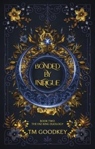 bonded by intrigue, tm goodkey