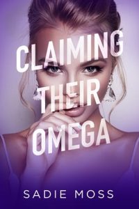 claiming their omega, sadie moss